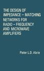The Design of Impedance-Matching Networks for Radio-Frequency and Microwave Amplifiers (Artech House Microwave Library) Cover Image