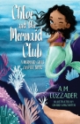 Chloe and the Mermaid Club A Mermaid Girls Chapter Book Cover Image