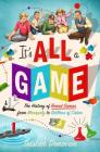 It's All a Game: The History of Board Games from Monopoly to Settlers of Catan By Tristan Donovan Cover Image