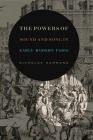 The Powers of Sound and Song in Early Modern Paris By Nicholas Hammond Cover Image