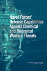 Naval Forces' Defense Capabilities Against Chemical and Biological Warfare Threats By National Research Council, Division on Engineering and Physical Sci, Naval Studies Board Cover Image