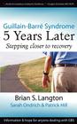 Guillain-Barre Syndrome: 5 Years Later By Brian S. Langton, Sarah Ondrich (With), Patrick Hill (With) Cover Image