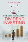 Affiliate Marketing + Dividend Investing Cover Image