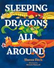 Sleeping Dragons All Around PB By Sheree Fitch, Michele Nidenoff (Illustrator) Cover Image