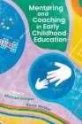 Mentoring and Coaching in Early Childhood Education By Michael Gasper (Editor), Rosie Walker (Editor) Cover Image