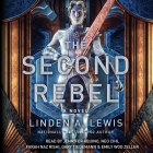 The Second Rebel By Linden A. Lewis, Neo Cihi (Read by), Gary Tiedemann (Read by) Cover Image