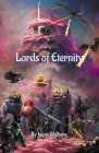 Lords of Eternity By Jason Walberg Cover Image
