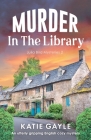 Murder in the Library: An utterly gripping English cozy mystery By Katie Gayle Cover Image