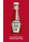 The Heinz Tomato Ketchup Book By HJ Heinz Foods UK Limited Cover Image