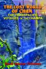 The Lost World of Cham: The Transpacific Voyages of the Champa By David Hatcher Childress Cover Image
