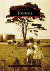 Tomball (Images of America) By Kyla Bayang Cover Image