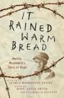 It Rained Warm Bread: Moishe Moskowitz's Story of Hope By Gloria Moskowitz-Sweet, Hope Anita Smith, Lea Lyon (Illustrator) Cover Image