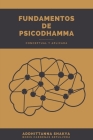 Psicodhamma Psicoterapia Basa En El Buddhadhamma.: Conceptual y aplicada Cover Image