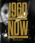 #1960Now: Photographs of Civil Rights Activists and Black Lives Matter Protests (Social Justice Book, Civil Rights Photography Book) By Sheila Pree Bright, Alicia Garza (Introduction by) Cover Image