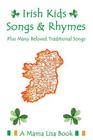 Irish Kids Songs and Rhymes: A Mama Lisa Book By Jason Pomerantz (Editor), Monique Palomares (Translator), Lisa Yannucci Cover Image