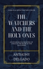 The Watchers and the Holy Ones: An Evangelical Reading of 1 Enoch: The Book of the Watchers By Anthony Delgado Cover Image
