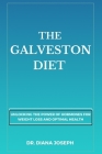 The Galveston Diet: : Unlocking the Power of Hormones for Weight Loss and Optimal Health By Diana Joseph Cover Image