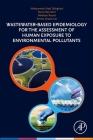 Wastewater-Based Epidemiology for the Assessment of Human Exposure to Environmental Pollutants By Mohammad Hadi Dehghani (Editor), Rama Rao Karri (Editor), Nikolaos Rousis (Editor) Cover Image