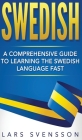 Swedish: A Comprehensive Guide to Learning the Swedish Language Fast Cover Image