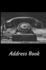 Address Book: With Alphabetical Tabs, For Contacts, Addresses, Phone, Email, Birthdays and Anniversaries (Vintage Rotary Phone) Cover Image