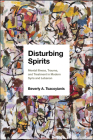 Disturbing Spirits: Mental Illness, Trauma, and Treatment in Modern Syria and Lebanon By Beverly A. Tsacoyianis Cover Image