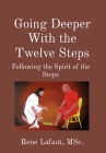 Going Deeper With the Twelve Steps: Following the Spirit of the Steps Cover Image