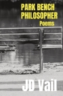 Park Bench Philosopher By Jd Vail Cover Image