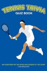 Tennis Trivia Quiz Book: 500 Questions on the Kings and Queens of the Court By Chris Bradshaw Cover Image