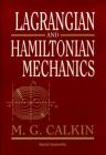 Lagrangian and Hamiltonian Mechanics By Melvin G. Calkin Cover Image