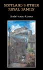 Scotland's Other Royal Family By Linda Lennen Cover Image