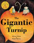 The Gigantic Turnip [With CD] By Aleksey Konstantinovich Tolstoy, Niamh Sharkey (Illustrator) Cover Image