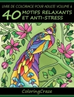Livre de coloriage pour adulte Volume 6: 40 motifs relaxants et anti-stress Cover Image