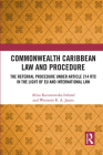 Commonwealth Caribbean Law and Procedure: The Referral Procedure under Article 214 RTC in the Light of EU and International Law By Alina Kaczorowska-Ireland, Westmin James Cover Image