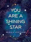 You Are a Shining Star: Believe in Your Journey By Sellers Publishing Cover Image