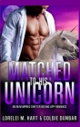 Matched To His Unicorn: An M/M Mpreg Shifter Dating App Romance By Colbie Dunbar, Lorelei M. Hart Cover Image