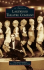 Lakewood Theatre Company (Images of America) Cover Image