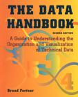 The Data Handbook: A Guide to Understanding the Organization and Visualization of Technical Data Cover Image
