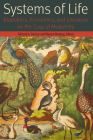 Systems of Life: Biopolitics, Economics, and Literature on the Cusp of Modernity (Forms of Living) By Richard A. Barney (Editor), Warren Montag (Editor), Richard A. Barney (Contribution by) Cover Image