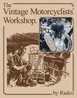The Vintage Motorcyclists' Workshop Cover Image