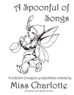 A Spoonful of Songs: A Collection of Songs For Young Children Cover Image
