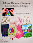 More Beaded Purses: Lessons in Knitting Techniques Cover Image