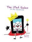 The iPad Rules in the Classroom Cover Image