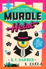 Murdle Heist: 56 Clever Capers to Crack with Logic By G. T. Karber Cover Image