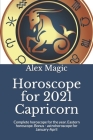 Horoscope for 2021 Capricorn: Complete horoscope for the year. Eastern horoscope. Bonus - astrohoroscope for January-April By Alex Magic Cover Image