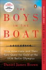 The Boys in the Boat: Nine Americans and Their Epic Quest for Gold at the 1936 Berlin Olympics: Nine Americans and Their Epic Quest for Gold at the 19 By Daniel Brown, Gregory Mone Cover Image