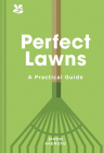 Perfect Lawns: A Practical Guide By Simon Akeroyd Cover Image