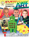 Everyday Art for the Classroom Teacher, Grades 4 - 8: 110+ Seasonal Arts & Crafts Projects Cover Image