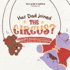 Has Dad Joined the Circus? By Harriet Hiscock, Jack Robertson, Yoon Park Matt Hughes (Illustrator) Cover Image