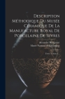 Description Méthodique Du Musée Céramique De La Manufacture Royal De Porcelaine De Sevres: Texte, Volume 1... Cover Image