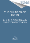 The Children of Húrin By J. R. R. Tolkien, Christopher Tolkien, Alan Lee (Illustrator) Cover Image
